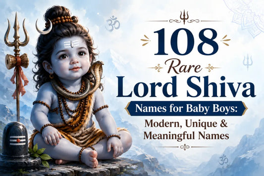 108 Rare Lord Shiva Names for Baby Boys: Modern, Unique & Meaningful Names