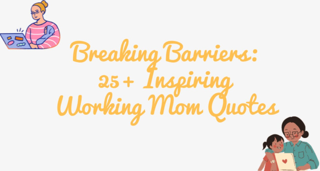 25+ Inspiring Working Mom Quotes