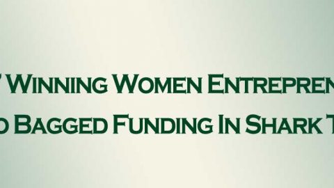 Top 7 Winning Women Entrepreneurs Who Bagged Funding In Shark Tank