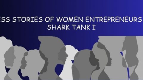 Success Stories Of Women Entrepreneurs From Shark Tank I